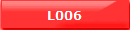 L006