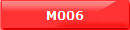 M006
