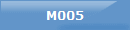 M005