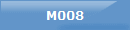 M008