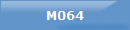 M064