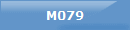 M079