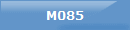 M085
